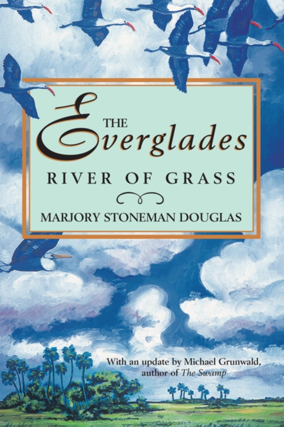 Everglades: River of Grass (e-bog) af Douglas, Marjory Stoneman