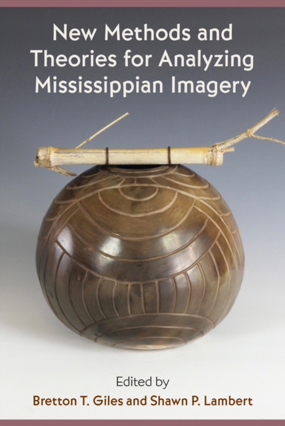 New Methods and Theories for Analyzing Mississippian Imagery (e-bog) af -