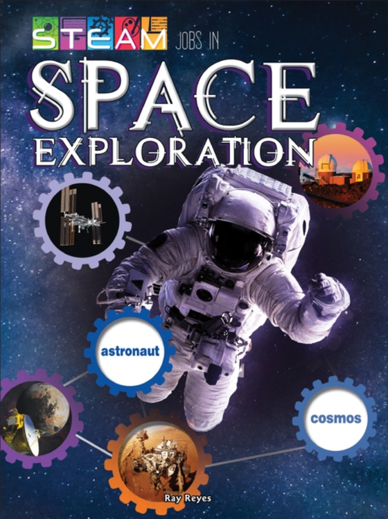 STEAM Jobs in Space Exploration (e-bog) af Reyes, Ray