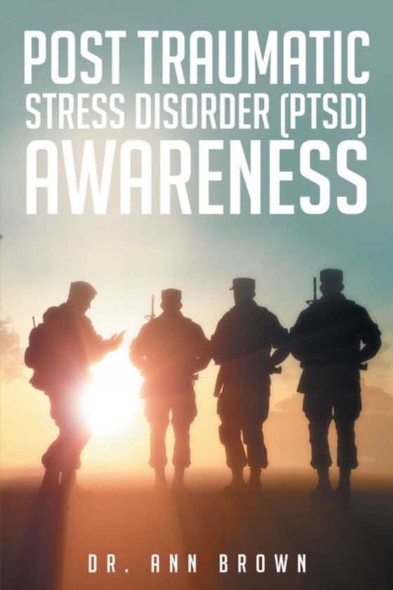 Post Traumatic Stress Disorder (PTSD) Awareness (e-bog) af Brown, Ann