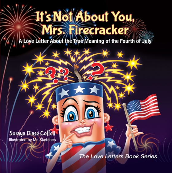 It's Not About You, Mrs. Firecracker (e-bog) af Coffelt, Soraya Diase