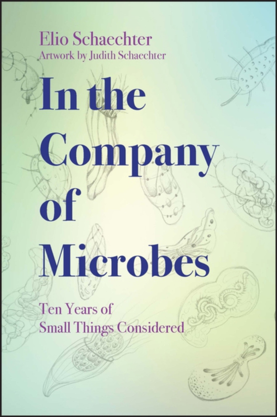 In the Company of Microbes (e-bog) af Schaechter, Moselio