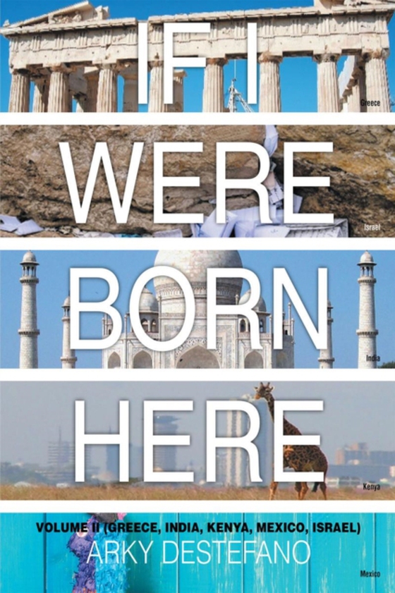 If I Were Born Here Volume II  (Greece, India, Kenya, Mexico, Israel)