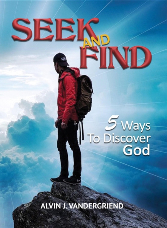 Seek and Find (e-bog) af Griend, Alvin J. Vander