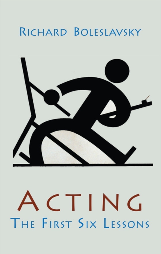 Acting; The First Six Lessons