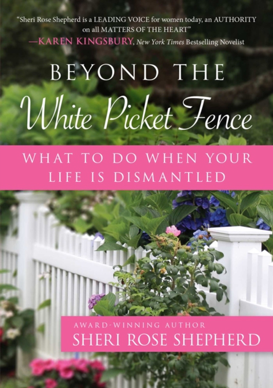 Beyond the White Picket Fence (e-bog) af Shepherd, Sheri Rose