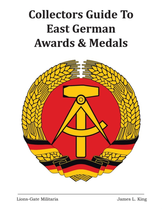 Collectors Guide to East German Awards and Medals