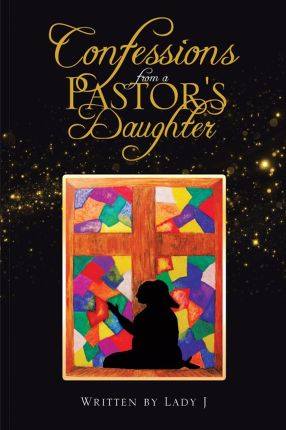 Confessions from a Pastor's Daughter (e-bog) af J, Lady