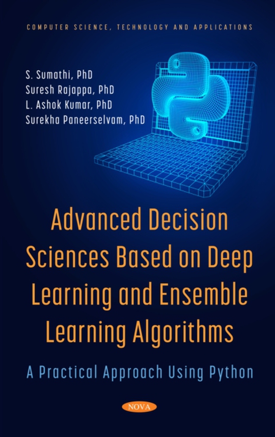 Advanced Decision Sciences Based on Deep Learning and Ensemble Learning Algorithms: A Practical Approach Using Python (e-bog) af Surekha Paneerselvam