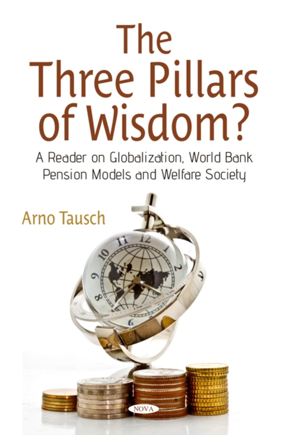 Three Pillars of Wisdom? A Reader on Globalization, World Bank Pension Models and Welfare Society