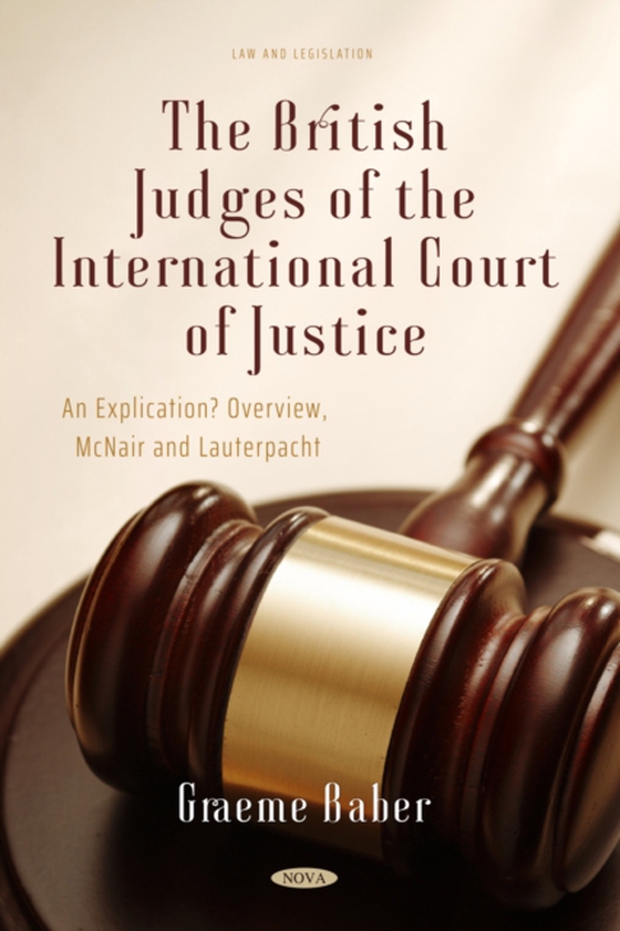 British Judges of the International Court of Justice: An Explication? Overview, McNair and Lauterpacht (e-bog) af Graeme Baber