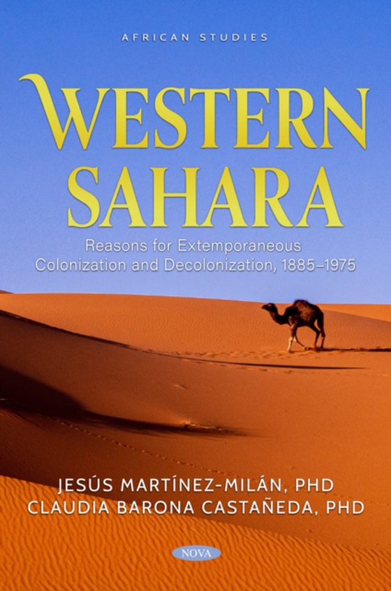 Western Sahara: Reasons for Extemporaneous Colonization and Decolonization, 1885-1975 (e-bog) af Jesus Martinez-Milan