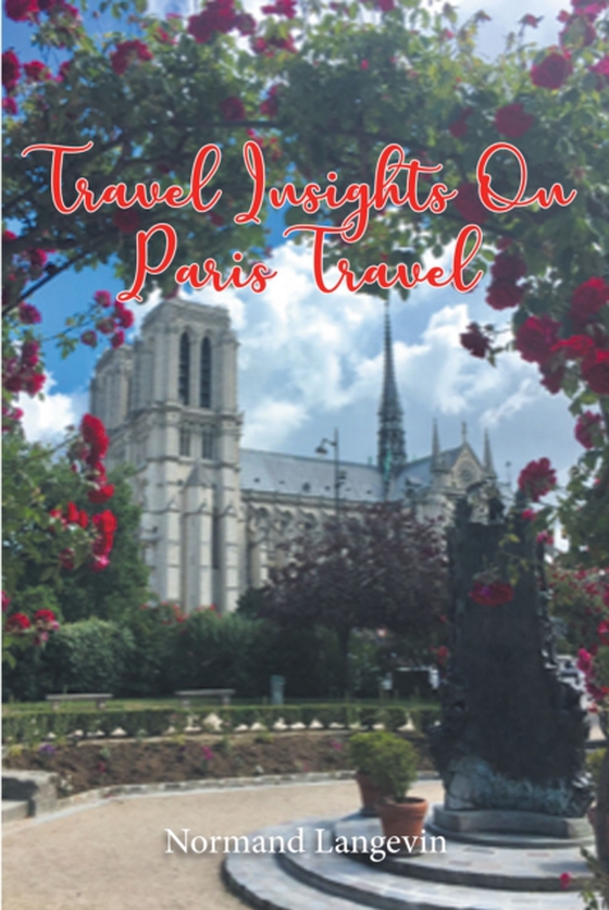 Travel Insights On Paris Travel (e-bog) af Langevin, Normand