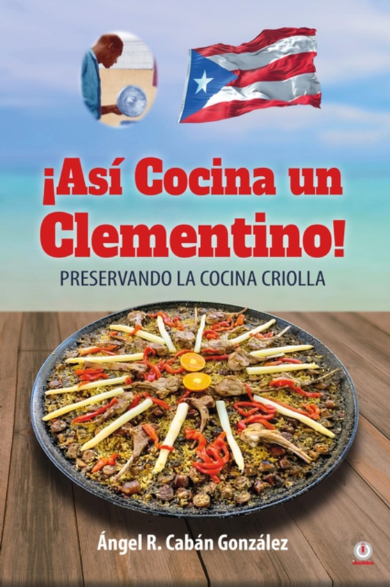 ¡Así Cocina un Clementino! (e-bog) af Gonzalez, Angel R. Caban