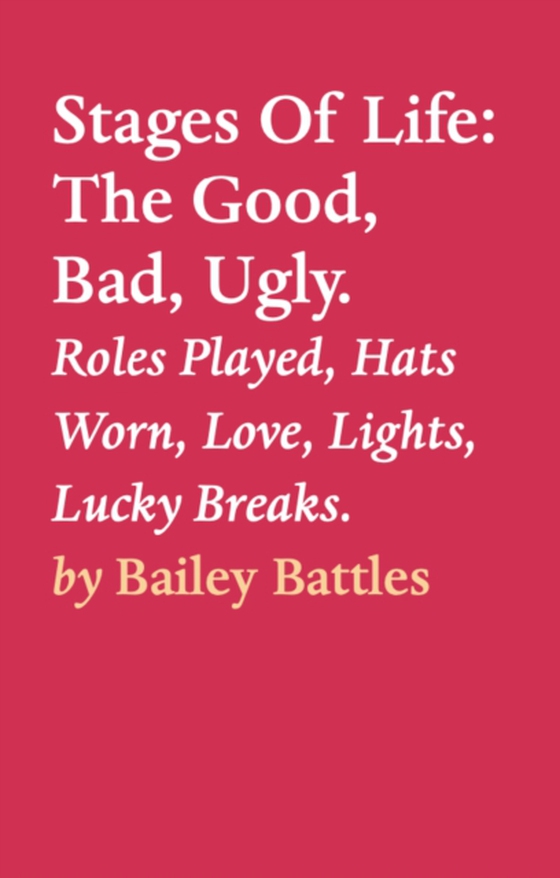 Stages Of Life: The Good, Bad, Ugly.