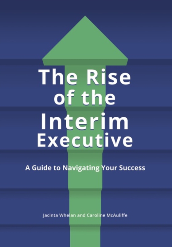 Rise of the Interim Executive (e-bog) af McAuliffe, Caroline