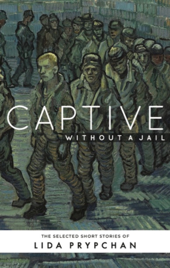 Captive Without a Jail (e-bog) af Prypchan, Lida