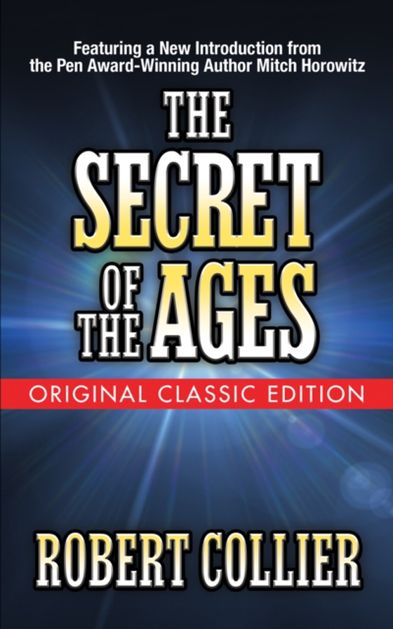 Secret of the Ages (Original Classic Edition) (e-bog) af Collier, Robert