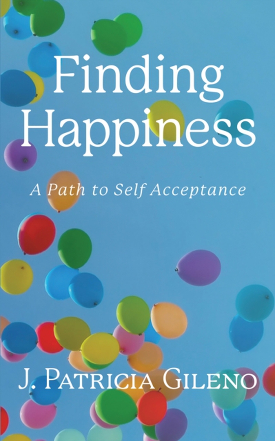 Finding Happiness (e-bog) af Gileno, J. Patricia