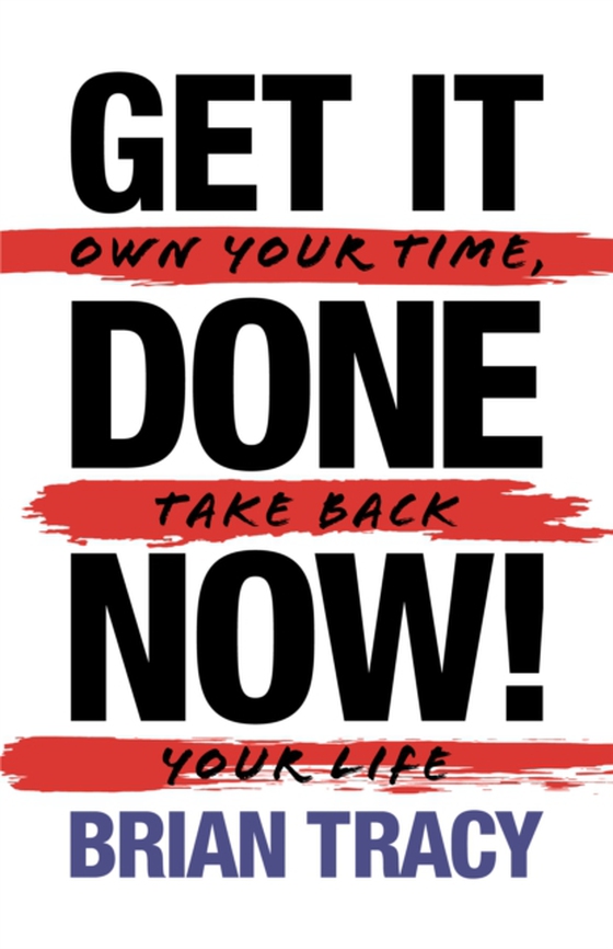 Get it Done Now! (2nd Edition) (e-bog) af Tracy, Brian