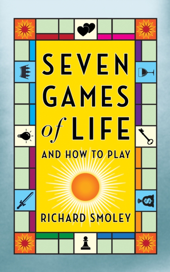 Seven Games of Life (e-bog) af Smoley, Richard