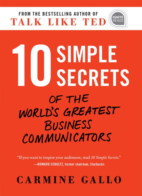 10 Simple Secrets of the World's Greatest Business Communicators (e-bog) af Carmine Gallo, Gallo