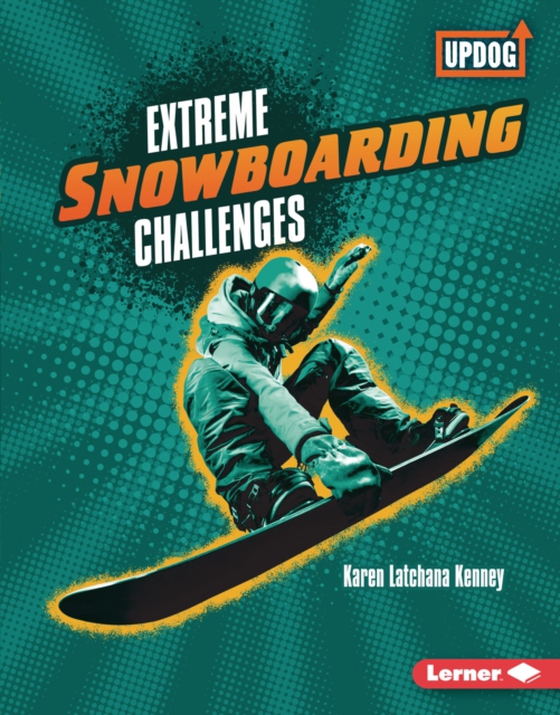 Extreme Snowboarding Challenges (e-bog) af Kenney, Karen Latchana