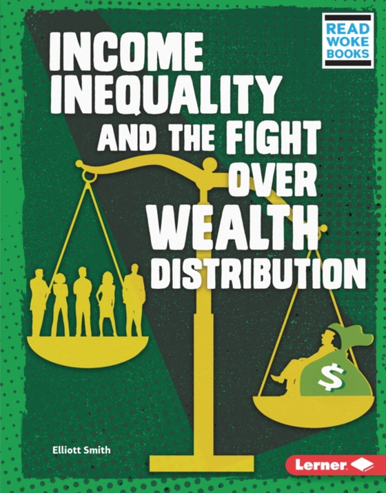 Income Inequality and the Fight over Wealth Distribution (e-bog) af Smith, Elliott