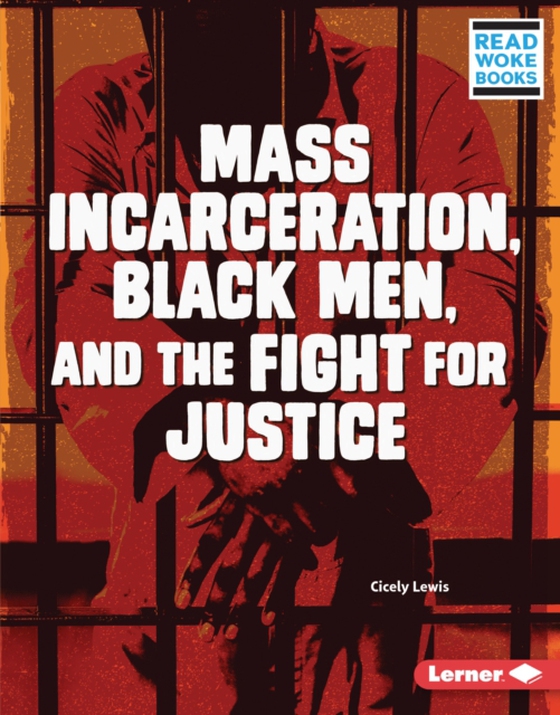 Mass Incarceration, Black Men, and the Fight for Justice (e-bog) af Lewis, Cicely