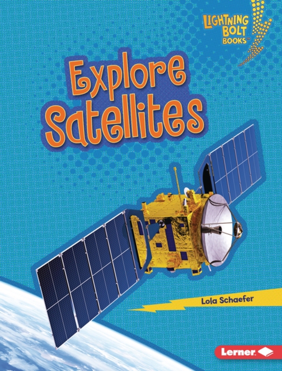 Explore Satellites (e-bog) af Schaefer, Lola