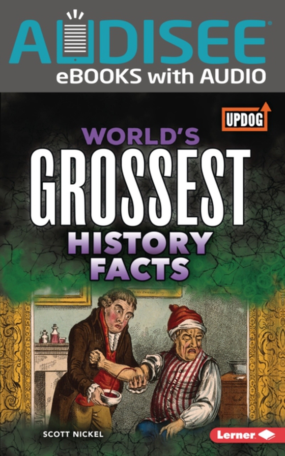 World's Grossest History Facts (e-bog) af Nickel, Scott