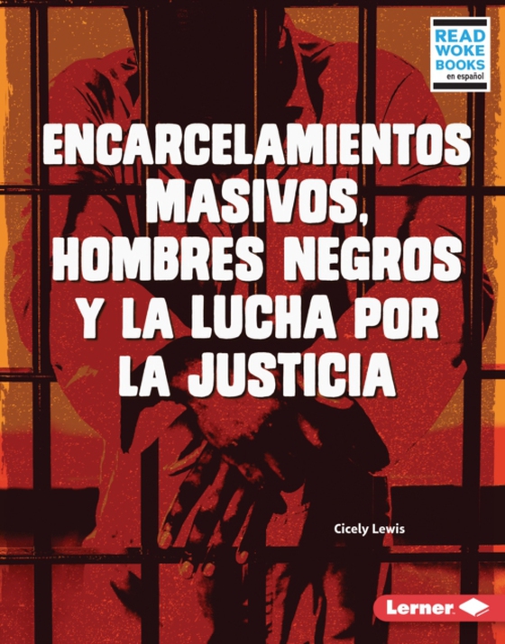 Encarcelamientos masivos, hombres negros y la lucha por la justicia (Mass Incarceration, Black Men, and the Fight for Justice) (e-bog) af Lewis, Cicely