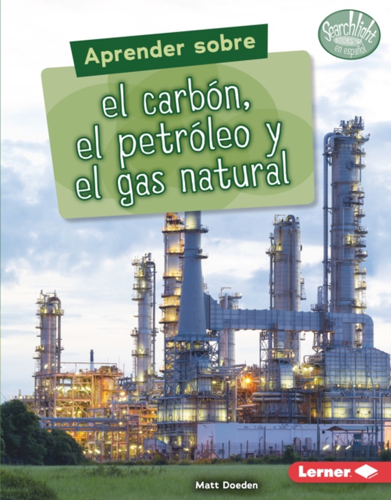 Aprender sobre el carbón, el petróleo y el gas natural (Finding Out about Coal, Oil, and Natural Gas) (e-bog) af Doeden, Matt