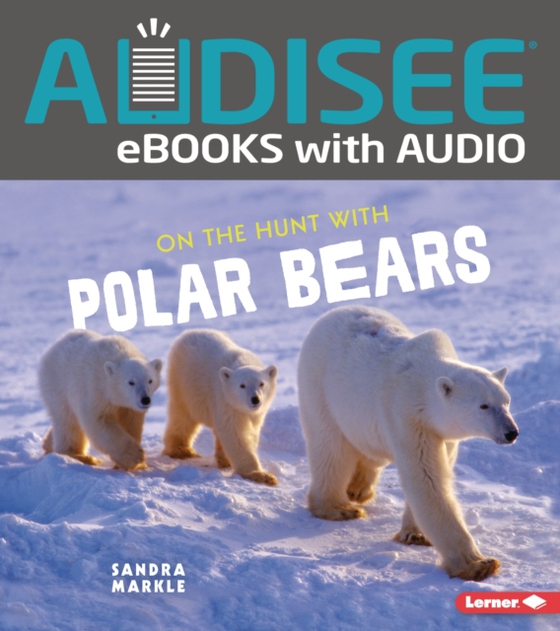On the Hunt with Polar Bears (e-bog) af Markle, Sandra