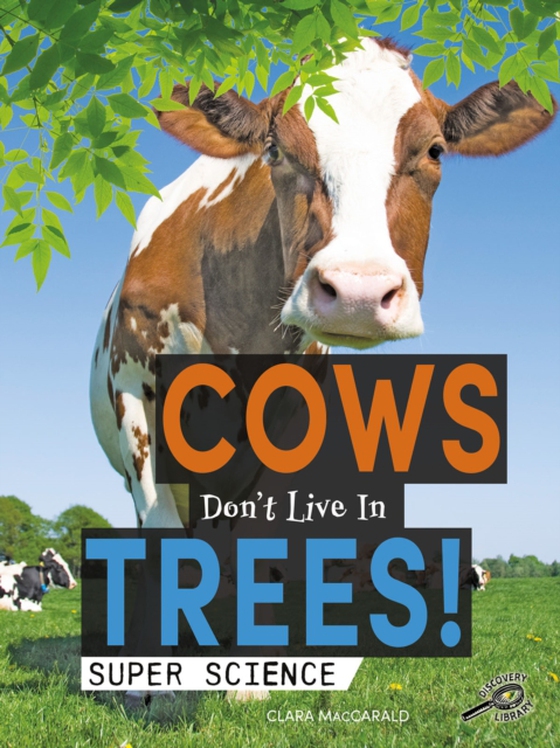 Cows Don't Live in Trees! (e-bog) af MacCarald, Clara