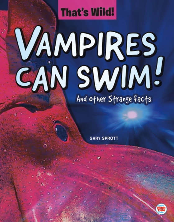 Vampires Can Swim! And Other Strange Facts (e-bog) af Sprott, Gary