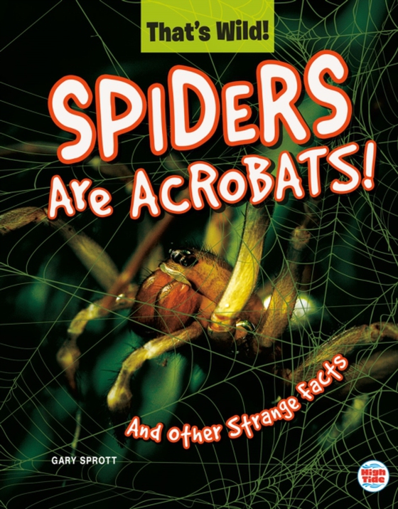 Spiders Are Acrobats! And Other Strange Facts (e-bog) af Sprott, Gary