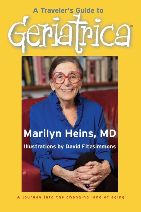 Traveler's Guide to Geriatrica (e-bog) af Heins, Marilyn