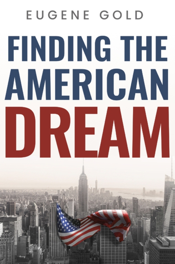 Finding the American Dream (e-bog) af Gold, Eugene