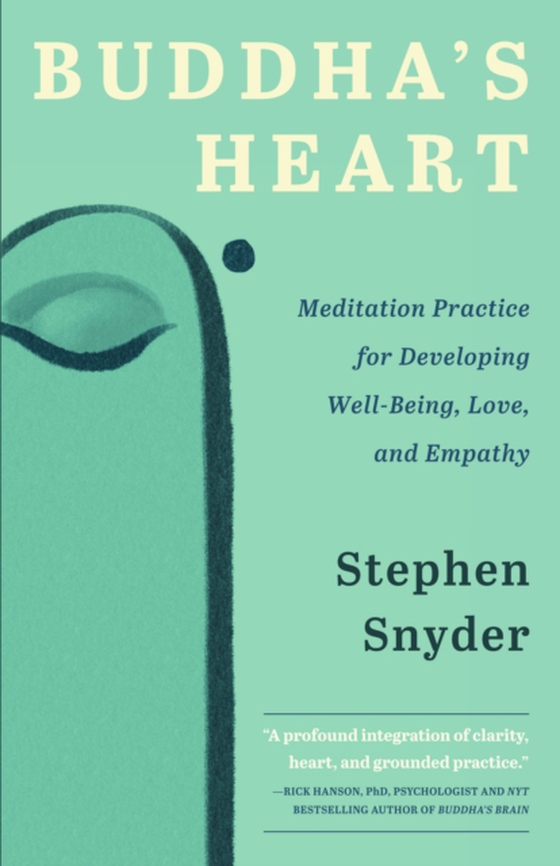 Buddha's Heart: Meditation Practice for Developing Well-being, Love, and Empathy (e-bog) af Snyder, Stephen