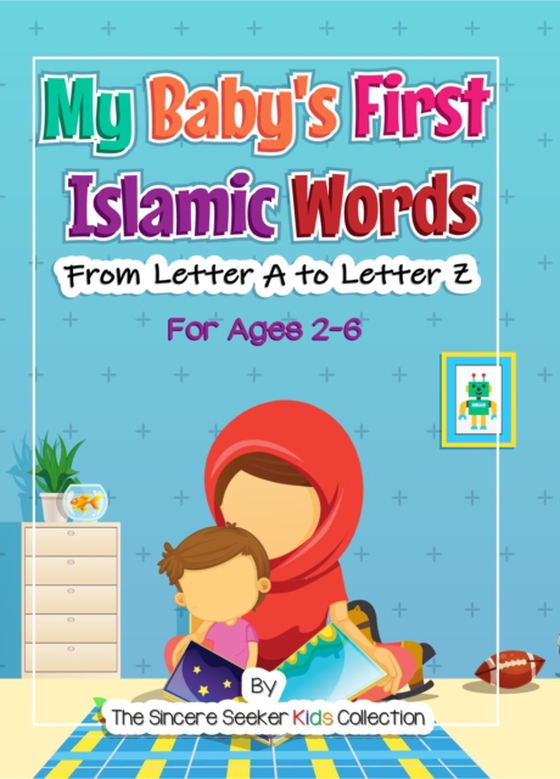 My Baby's First Islamic Words (e-bog) af Seeker, The Sincere