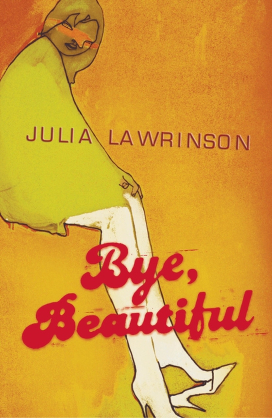 Bye, Beautiful (e-bog) af Lawrinson, Julia