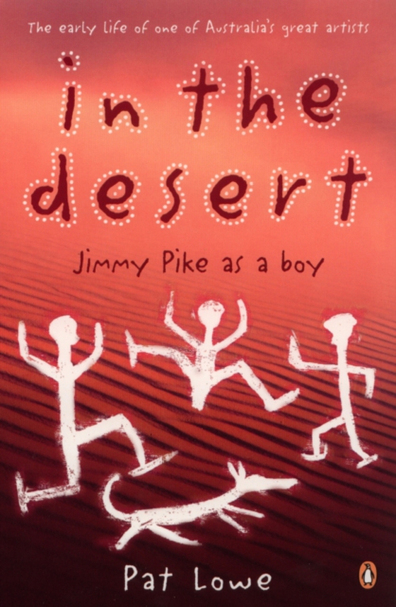 In the Desert: Jimmy Pike As a Boy (e-bog) af Lowe, Pat