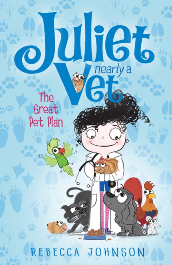 Great Pet Plan: Juliet, Nearly a Vet (Book 1) (e-bog) af Johnson, Rebecca