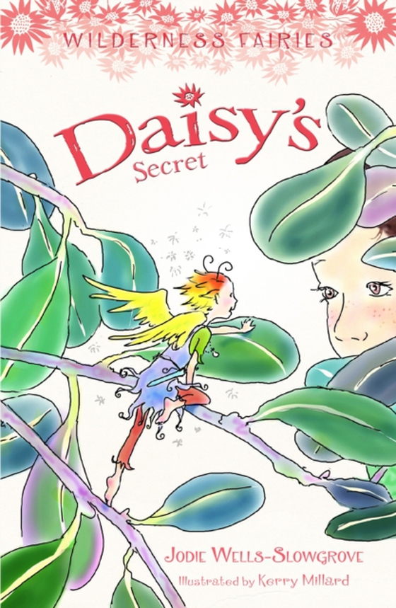 Daisy's Secret: Wilderness Fairies (Book 4) (e-bog) af Wells-Slowgrove, Jodie