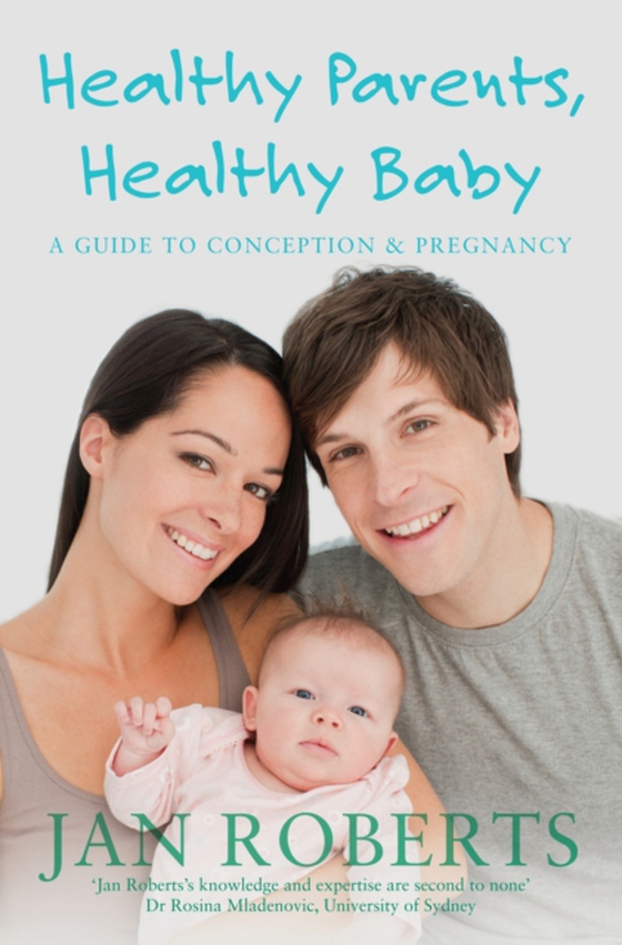 Healthy Parents, Healthy Baby (e-bog) af Roberts, Jan