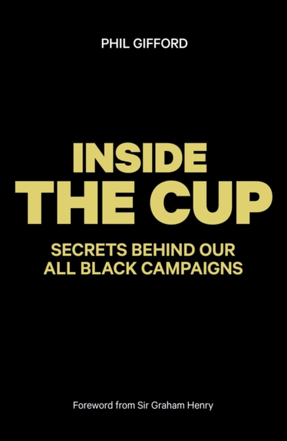 Inside the Cup: Secrets Behind Our All Black Campaigns (e-bog) af Gifford, Phil