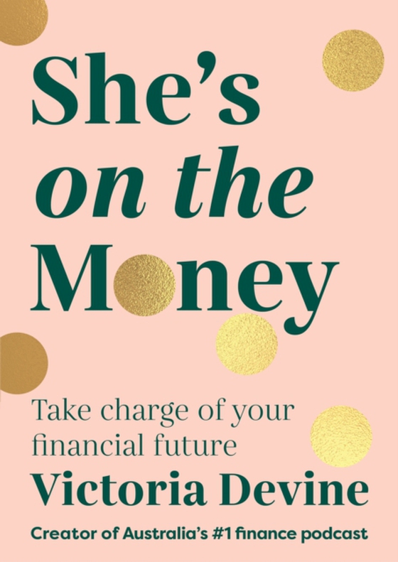 She's on the Money: The award-winning #1 finance bestseller (e-bog) af Devine, Victoria