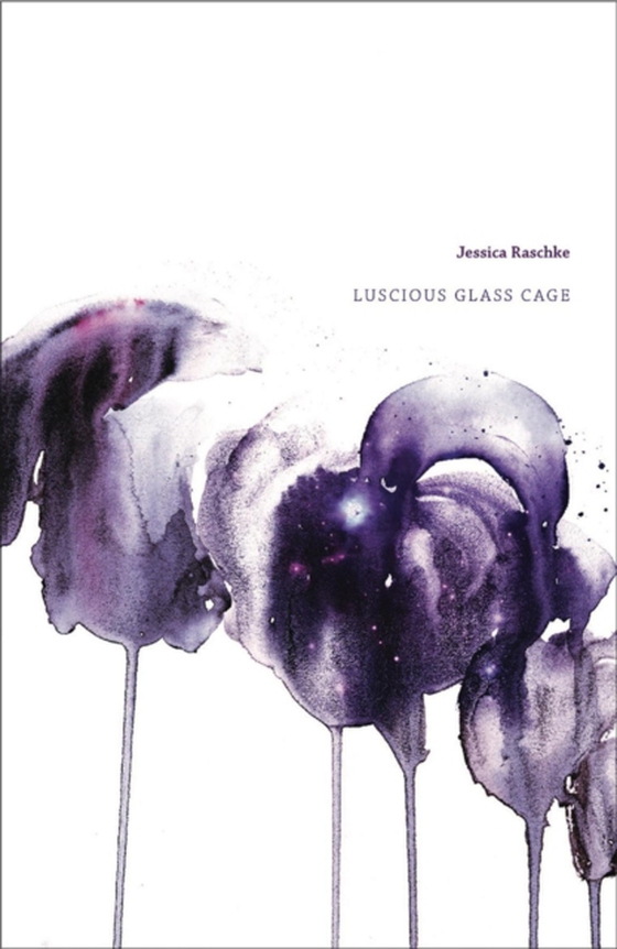 Luscious Glass Cage (e-bog) af Raschke, Jessica