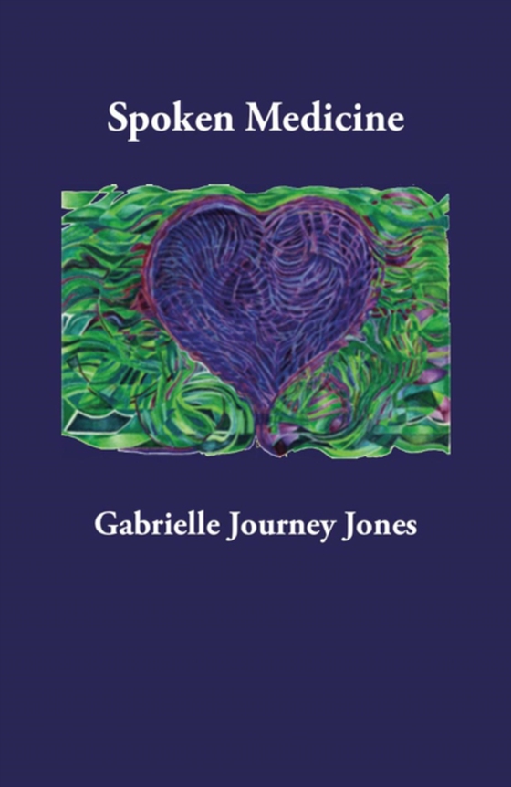 Spoken Medicine (e-bog) af Jones, Gabrielle Journey